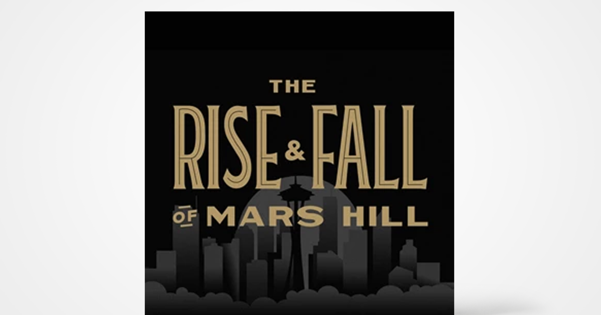 The Rise and Fall of Mars Hill Podcast The Banner
